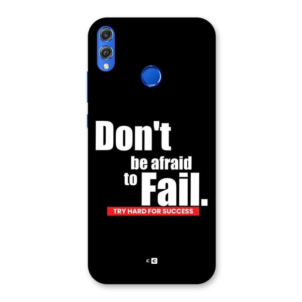 Dont Be Afriad Back Case for Honor 8X