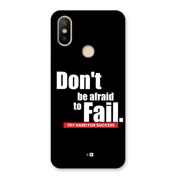 Dont Be Afriad Back Case for Mi A2