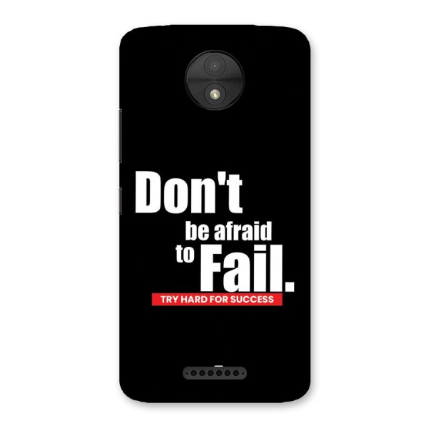 Dont Be Afriad Back Case for Moto C