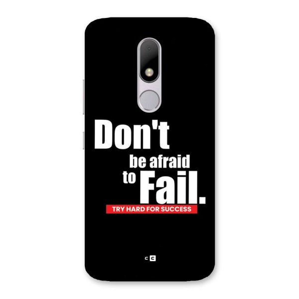 Dont Be Afriad Back Case for Moto M