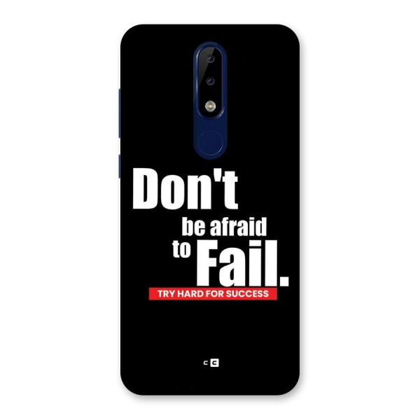 Dont Be Afriad Back Case for Nokia 5.1 Plus