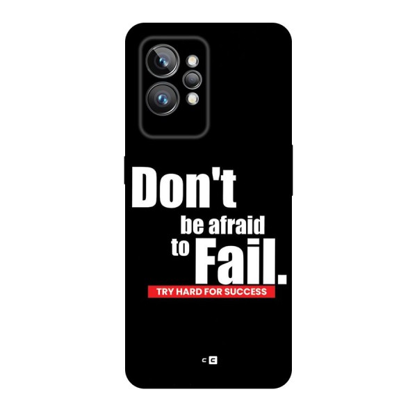 Dont Be Afriad Back Case for Realme GT2 Pro