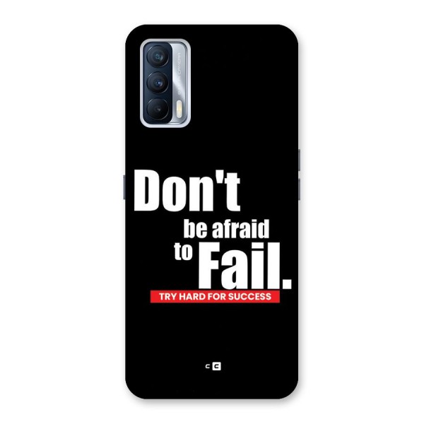 Dont Be Afriad Back Case for Realme X7