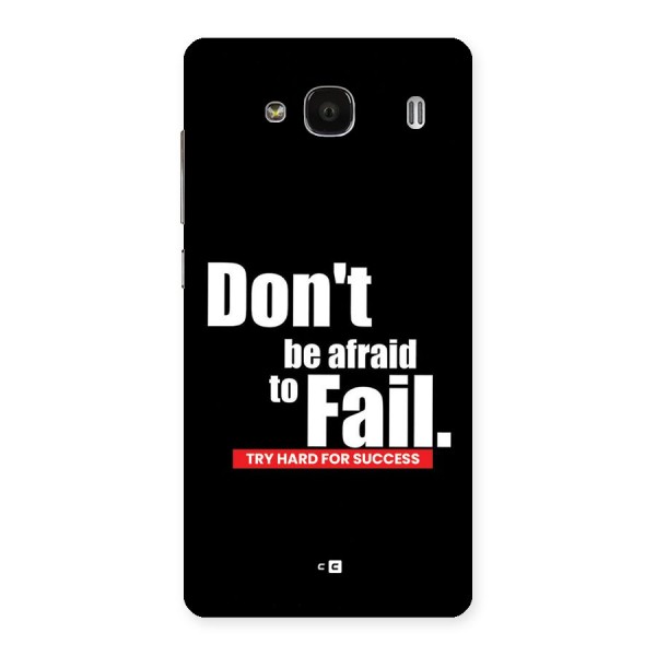 Dont Be Afriad Back Case for Redmi 2s