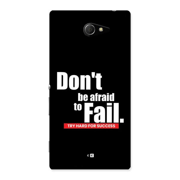 Dont Be Afriad Back Case for Xperia M2