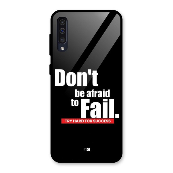 Dont Be Afriad Glass Back Case for Galaxy A50