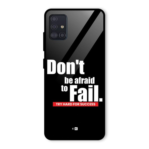 Dont Be Afriad Glass Back Case for Galaxy A51