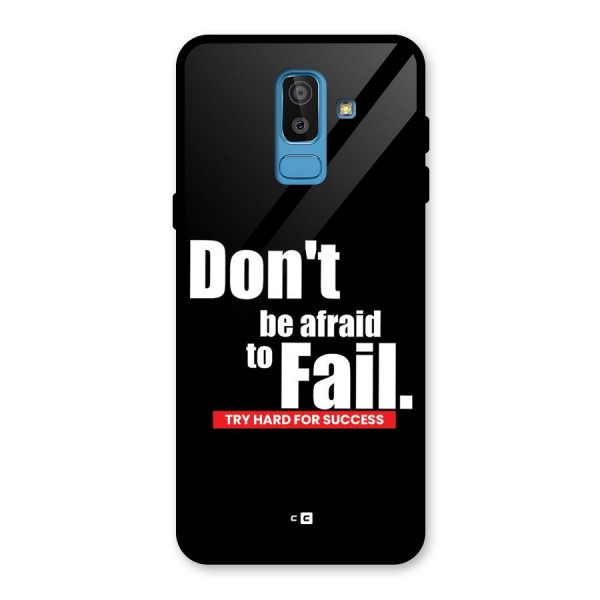 Dont Be Afriad Glass Back Case for Galaxy J8