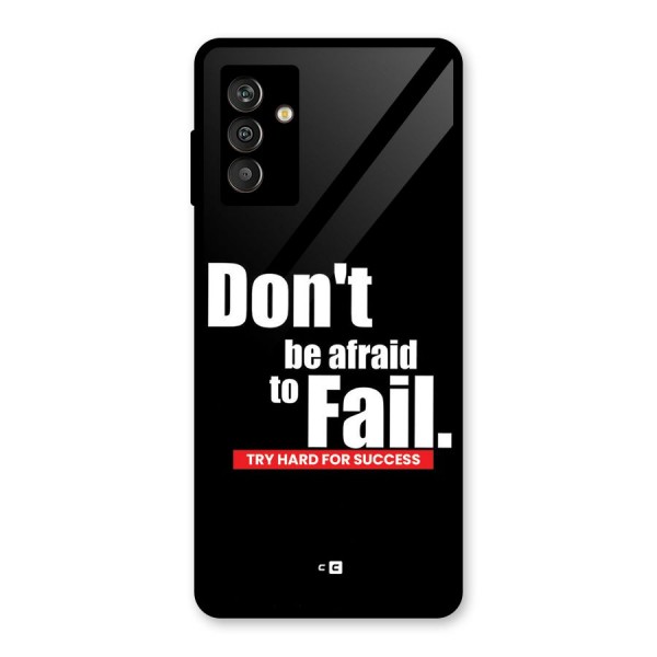 Dont Be Afriad Glass Back Case for Galaxy M13