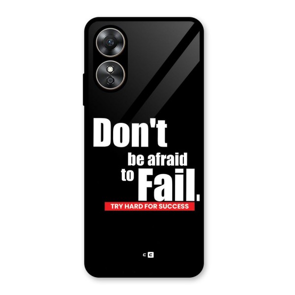 Dont Be Afriad Glass Back Case for Oppo A17