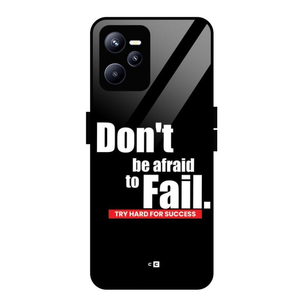 Dont Be Afriad Glass Back Case for Realme C35