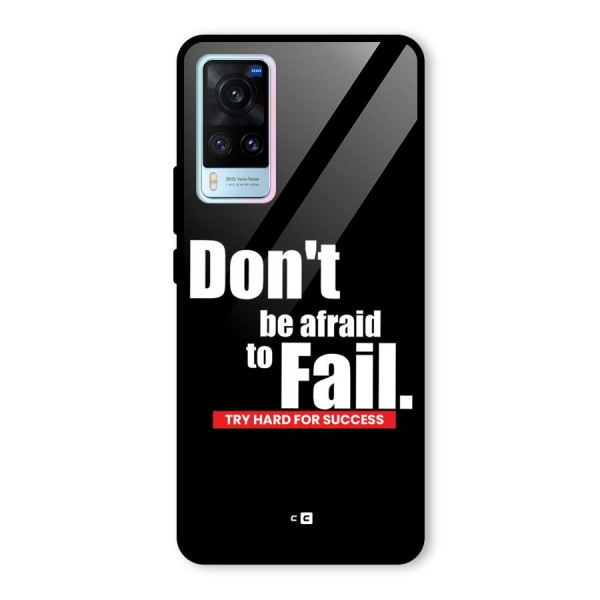 Dont Be Afriad Glass Back Case for Vivo X60