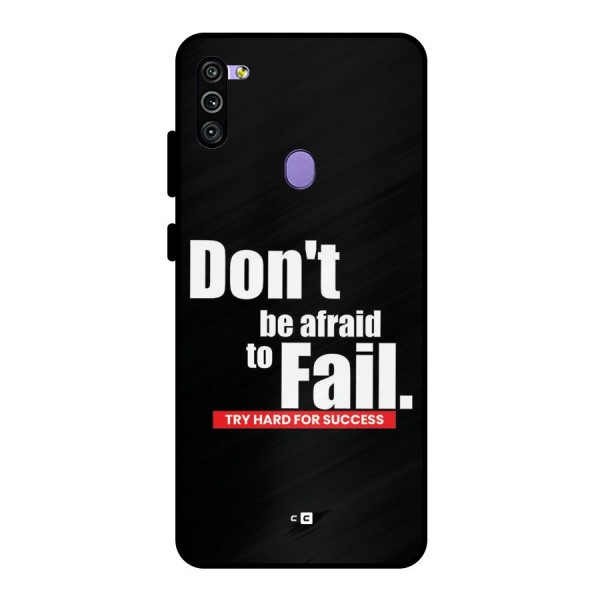 Dont Be Afriad Metal Back Case for Galaxy M11