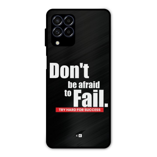Dont Be Afriad Metal Back Case for Galaxy M53 5G