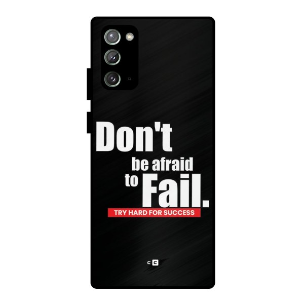 Dont Be Afriad Metal Back Case for Galaxy Note 20