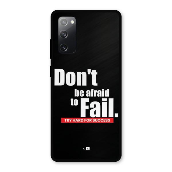 Dont Be Afriad Metal Back Case for Galaxy S20 FE