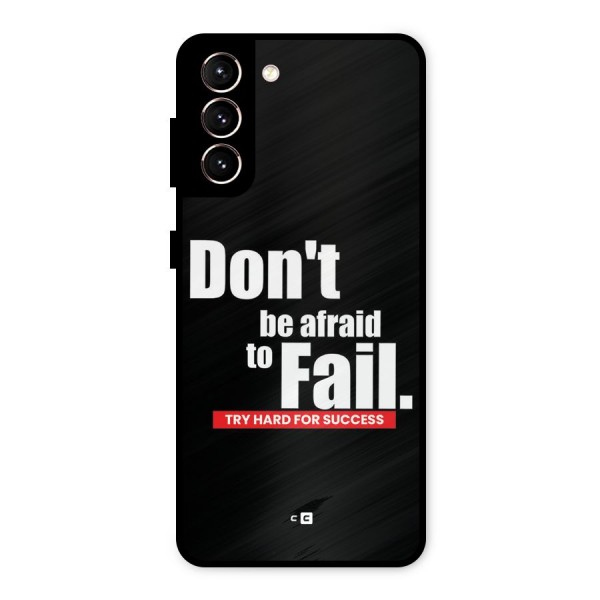 Dont Be Afriad Metal Back Case for Galaxy S21 5G