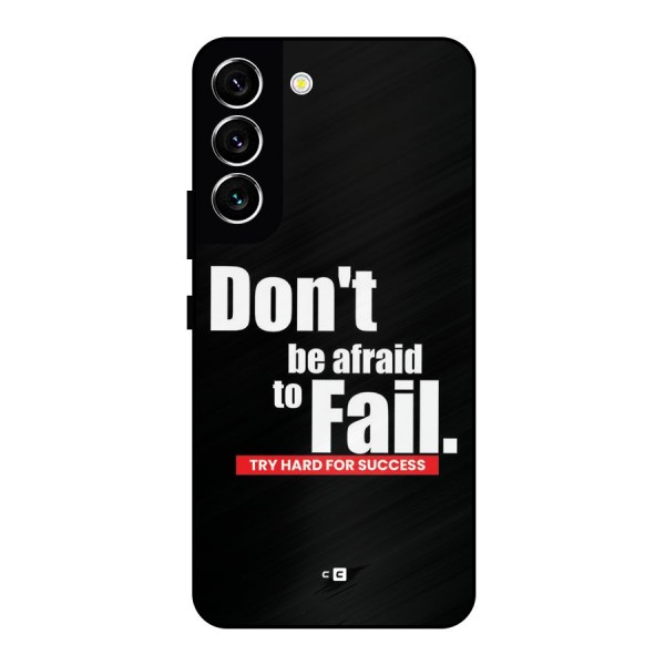 Dont Be Afriad Metal Back Case for Galaxy S22 5G