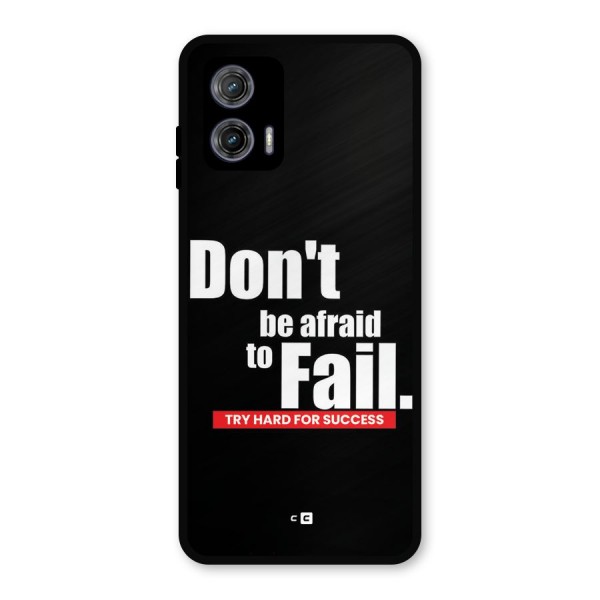 Dont Be Afriad Metal Back Case for Moto G73