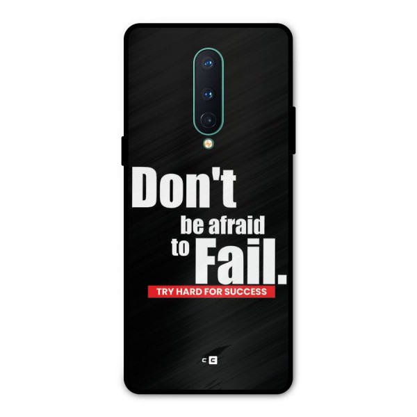 Dont Be Afriad Metal Back Case for OnePlus 8
