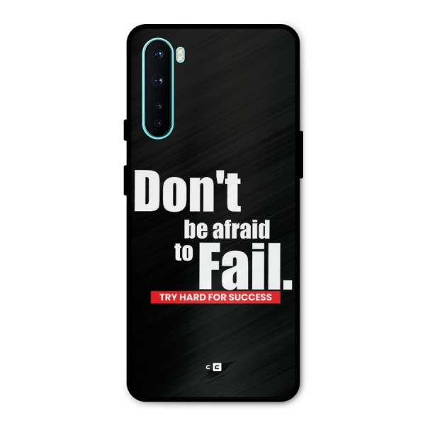 Dont Be Afriad Metal Back Case for OnePlus Nord