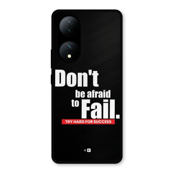 Dont Be Afriad Metal Back Case for Vivo T2