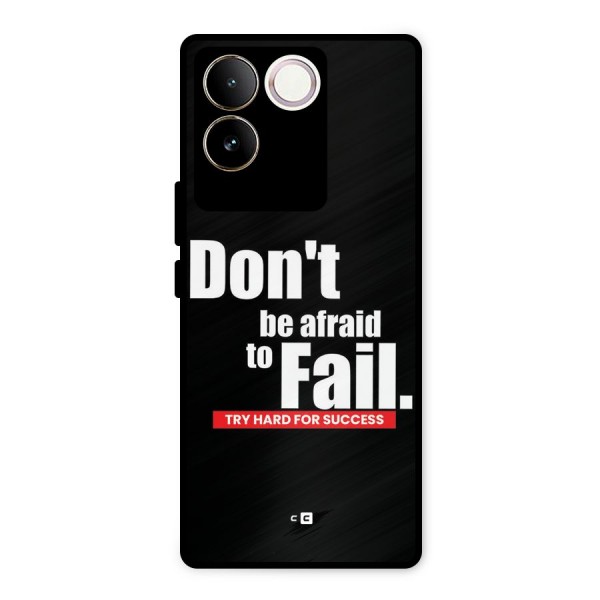 Dont Be Afriad Metal Back Case for Vivo T2 Pro