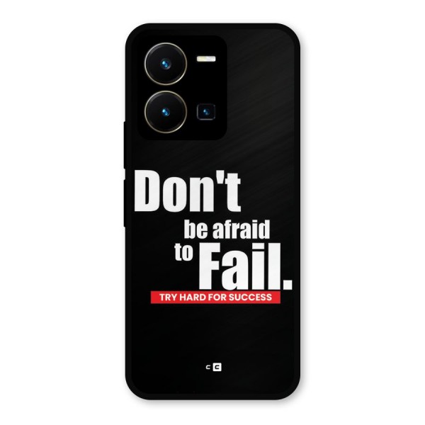 Dont Be Afriad Metal Back Case for Vivo Y35