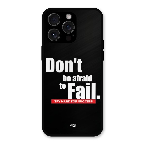 Dont Be Afriad Metal Back Case for iPhone 15 Pro Max