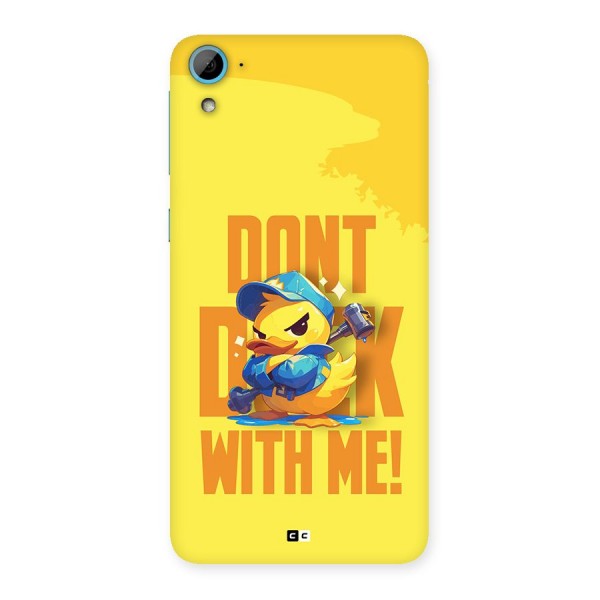 Dont Duck With Me Back Case for Desire 826