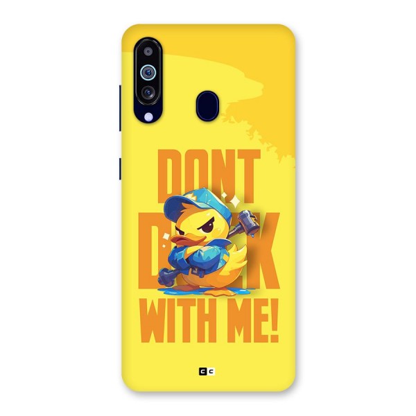 Dont Duck With Me Back Case for Galaxy A60