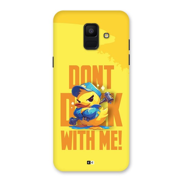 Dont Duck With Me Back Case for Galaxy A6 (2018)