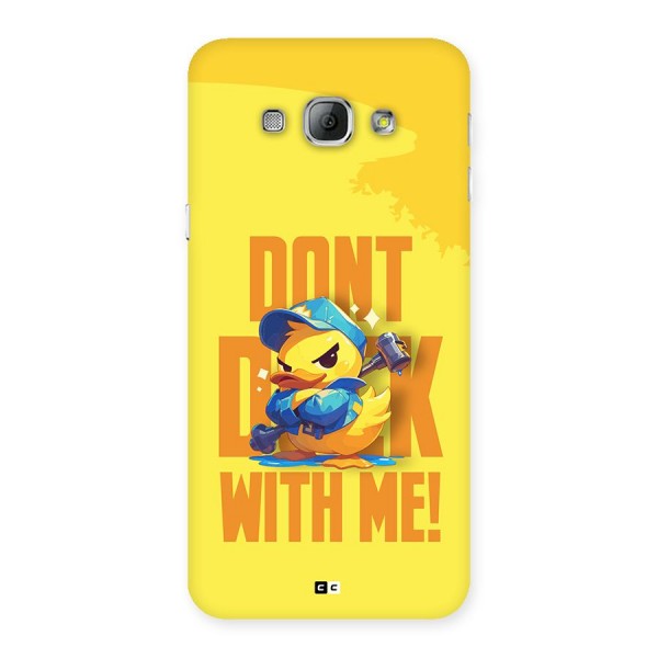 Dont Duck With Me Back Case for Galaxy A8