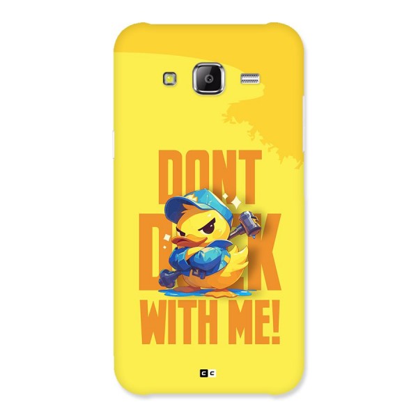 Dont Duck With Me Back Case for Galaxy J5