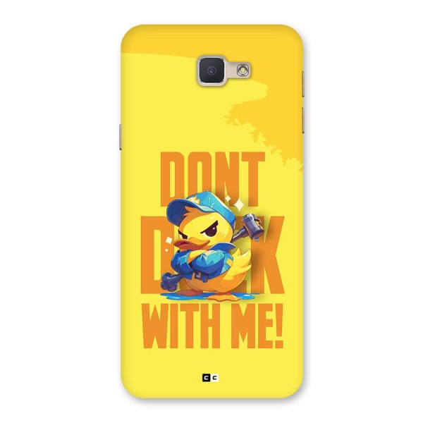 Dont Duck With Me Back Case for Galaxy J5 Prime