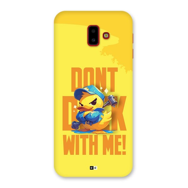 Dont Duck With Me Back Case for Galaxy J6 Plus