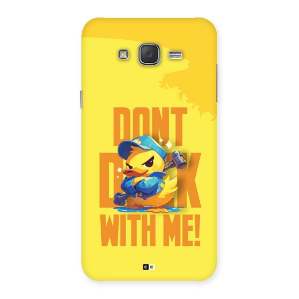 Dont Duck With Me Back Case for Galaxy J7