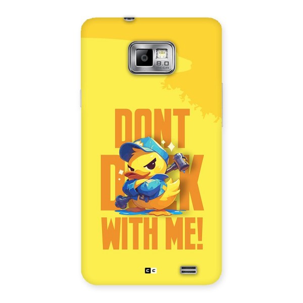 Dont Duck With Me Back Case for Galaxy S2