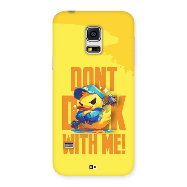 Dont Duck With Me Back Case for Galaxy S5 Mini