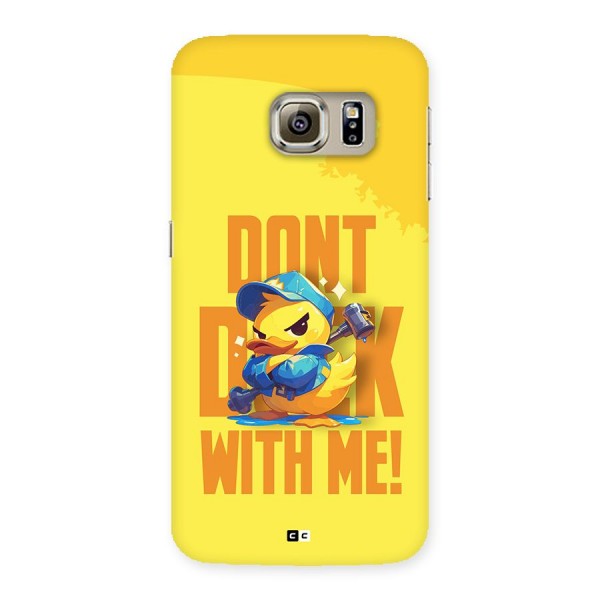 Dont Duck With Me Back Case for Galaxy S6 Edge Plus