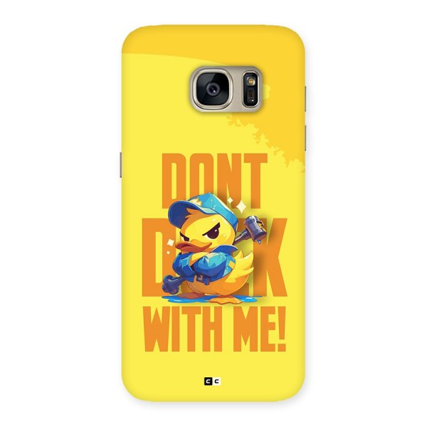 Dont Duck With Me Back Case for Galaxy S7