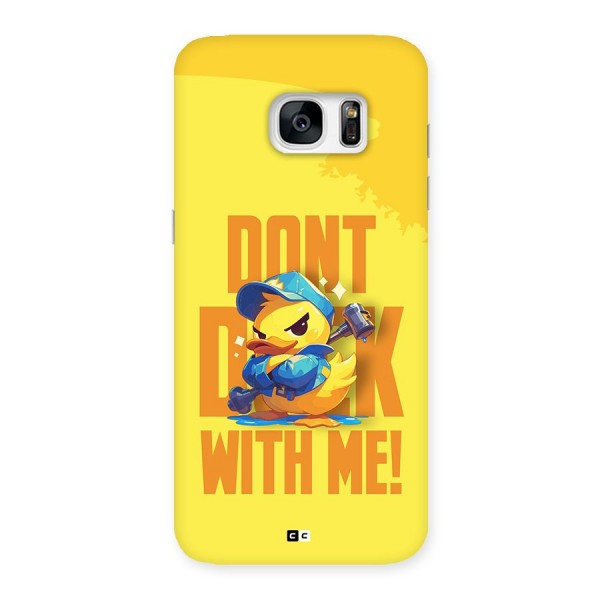 Dont Duck With Me Back Case for Galaxy S7 Edge