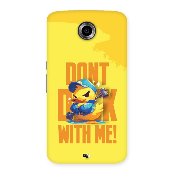 Dont Duck With Me Back Case for Google Nexus 6