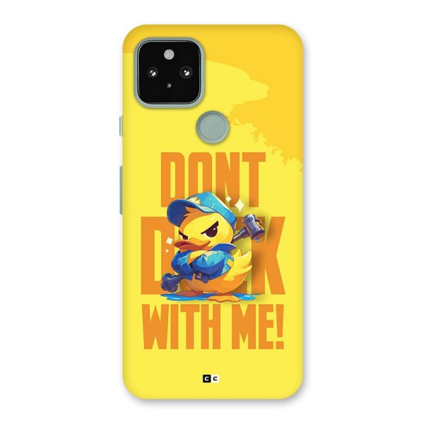 Dont Duck With Me Back Case for Google Pixel 5