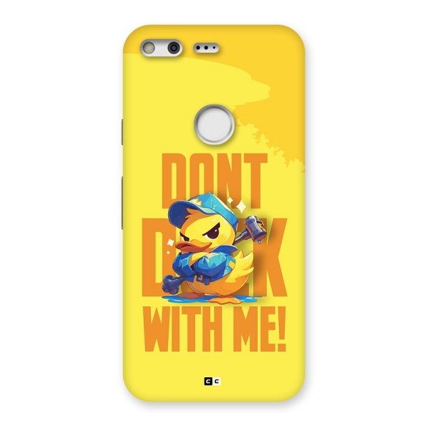 Dont Duck With Me Back Case for Google Pixel XL