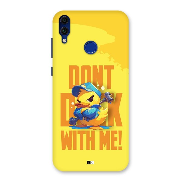 Dont Duck With Me Back Case for Honor 8C