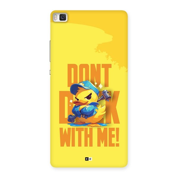 Dont Duck With Me Back Case for Huawei P8