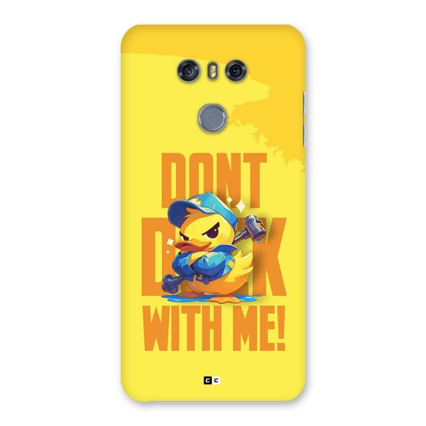 Dont Duck With Me Back Case for LG G6