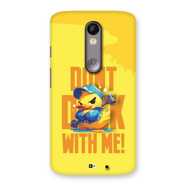 Dont Duck With Me Back Case for Moto X Force