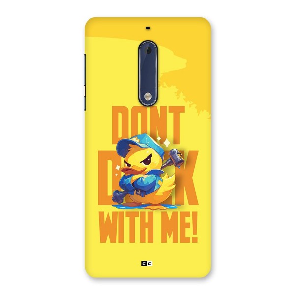 Dont Duck With Me Back Case for Nokia 5